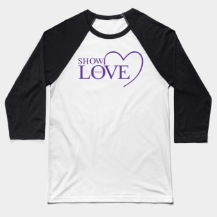 Show Your Love Baseball T-Shirt